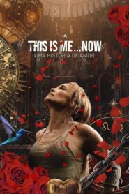 This Is Me… Now: Uma História de Amor